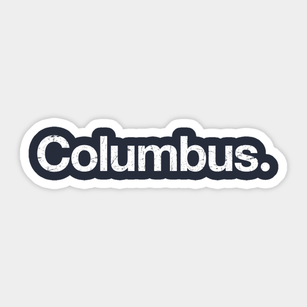 Columbus. Sticker by TheAllGoodCompany
